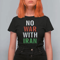 No War With Iran T Shirt For Women Anti War Political Protest Statement