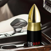 No War With Iran Bullet Tumbler Anti War Protest Apparel Gift
