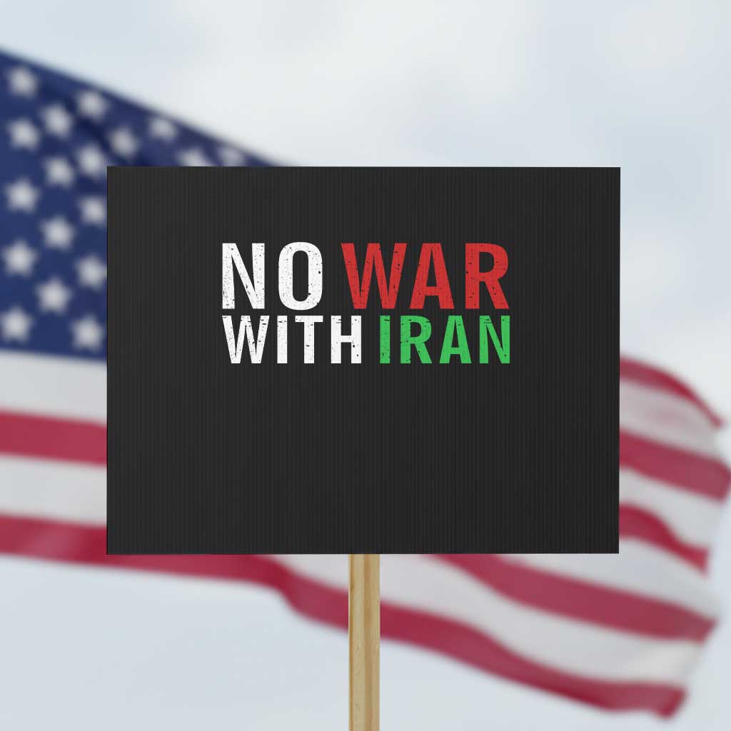 No War With Iran Protest Sign Anti War Protest Apparel Gift