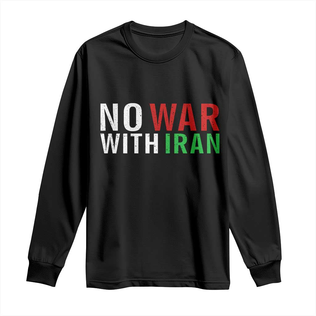 No War With Iran Long Sleeve Shirt Anti War Protest Apparel Gift