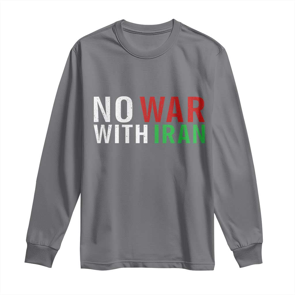 No War With Iran Long Sleeve Shirt Anti War Protest Apparel Gift