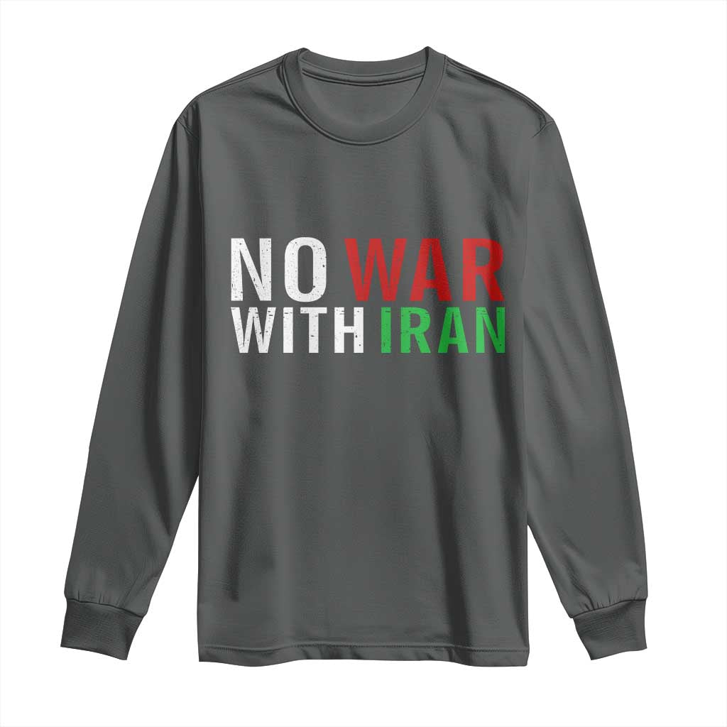 No War With Iran Long Sleeve Shirt Anti War Protest Apparel Gift
