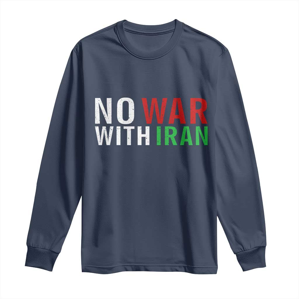 No War With Iran Long Sleeve Shirt Anti War Protest Apparel Gift
