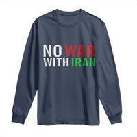No War With Iran Long Sleeve Shirt Anti War Protest Apparel Gift