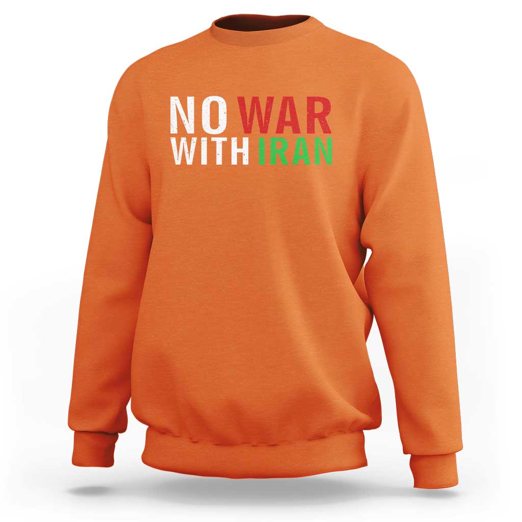 No War With Iran Sweatshirt Anti War Protest Apparel Gift
