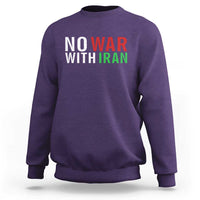 No War With Iran Sweatshirt Anti War Protest Apparel Gift