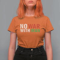 No War With Iran T Shirt For Women Anti War Protest Apparel Gift