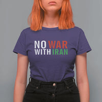 No War With Iran T Shirt For Women Anti War Protest Apparel Gift