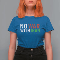 No War With Iran T Shirt For Women Anti War Protest Apparel Gift