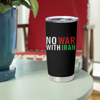 No War With Iran Tumbler Cup Anti War Protest Apparel Gift