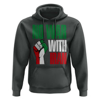 No War With Iran Hoodie Peace Activist Gift