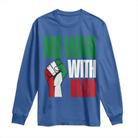No War With Iran Long Sleeve Shirt Peace Activist Gift