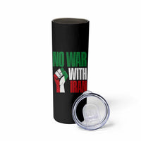 No War With Iran Skinny Tumbler Peace Activist Gift