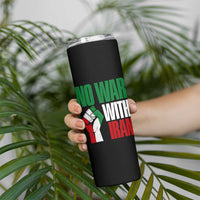 No War With Iran Skinny Tumbler Peace Activist Gift