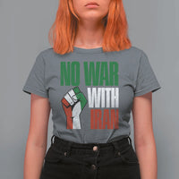 No War With Iran T Shirt For Women Peace Activist Gift