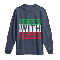 No War With Iran Long Sleeve Shirt Solidarity With Iranian People Peace
