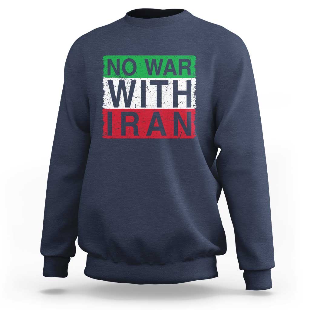 No War With Iran Sweatshirt Solidarity With Iranian People Peace