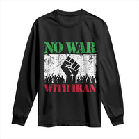 No War With Iran Long Sleeve Shirt Free Iran Peace Seeker Gift