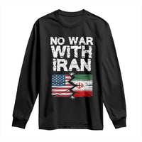 No War With Iran Long Sleeve Shirt Support Iranian People Peace