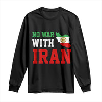 No War With Iran Long Sleeve Shirt Iran Freedom Protest