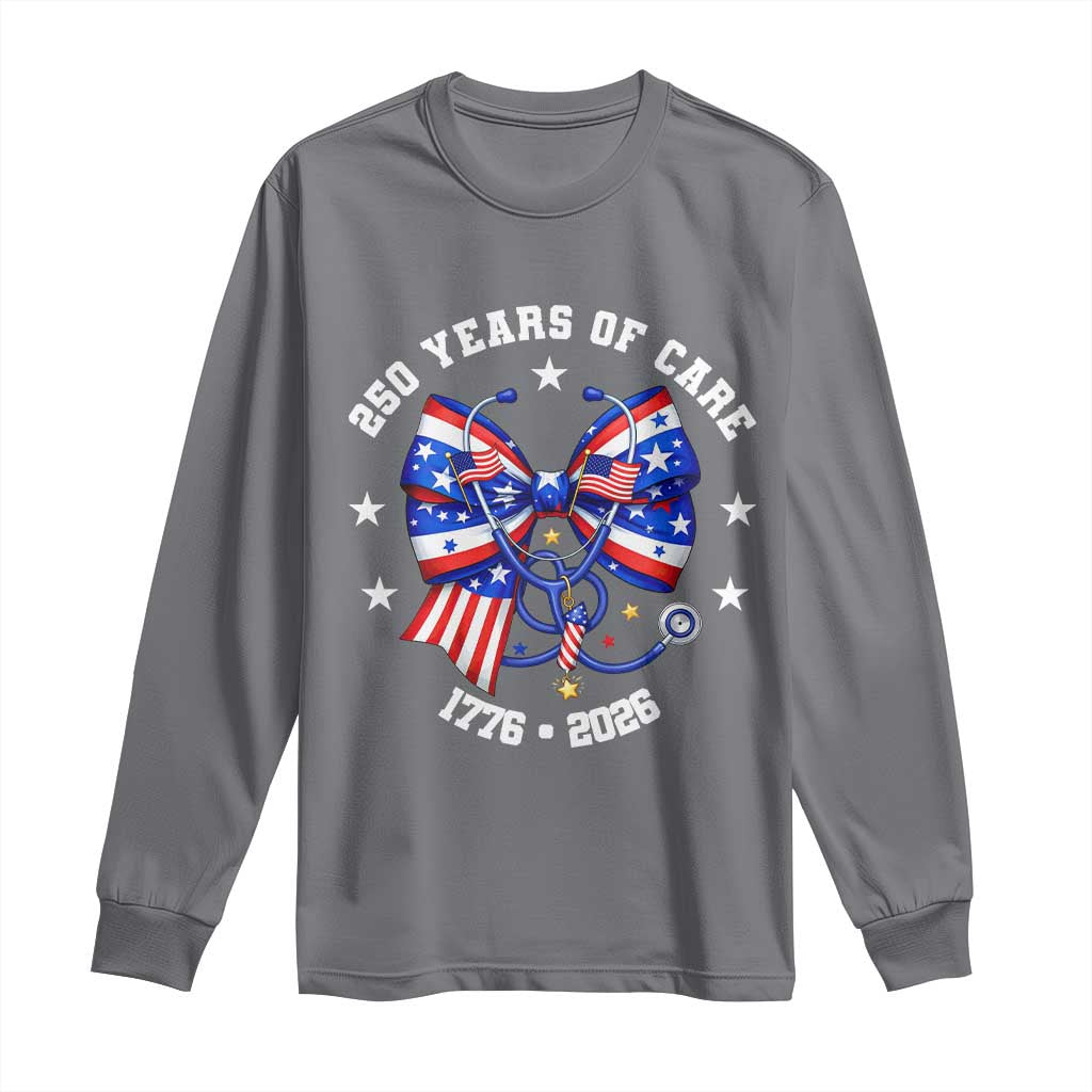 Nurse 250 Years Of Care Long Sleeve Shirt Patriotic American Nurse Gift