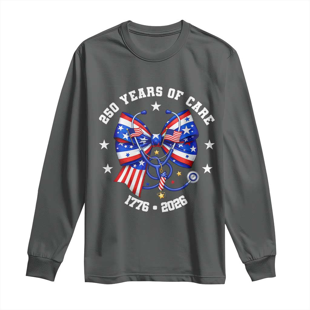 Nurse 250 Years Of Care Long Sleeve Shirt Patriotic American Nurse Gift