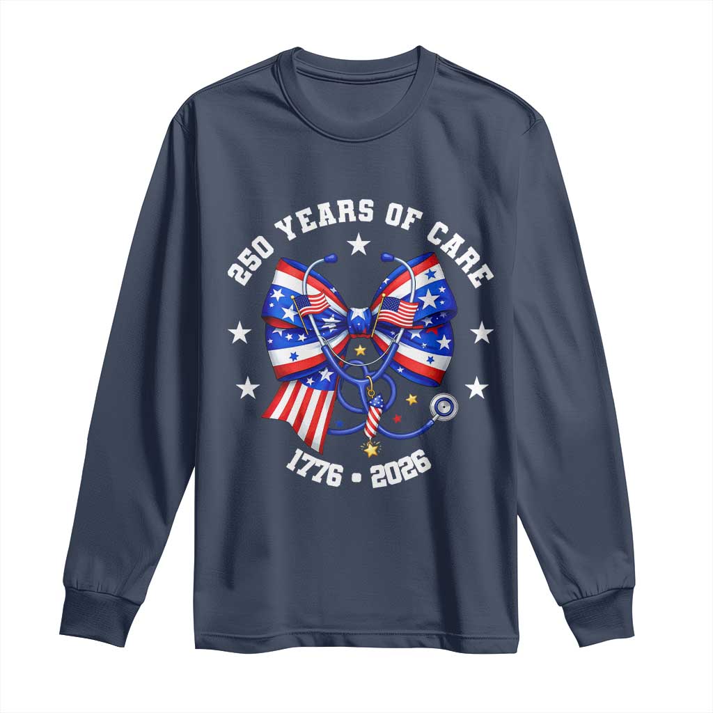 Nurse 250 Years Of Care Long Sleeve Shirt Patriotic American Nurse Gift