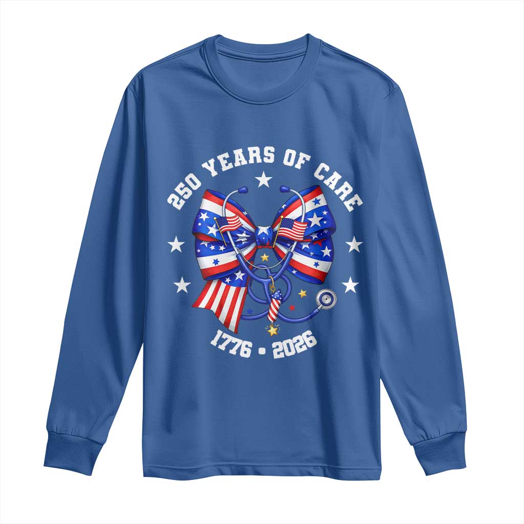 Nurse 250 Years Of Care Long Sleeve Shirt Patriotic American Nurse Gift