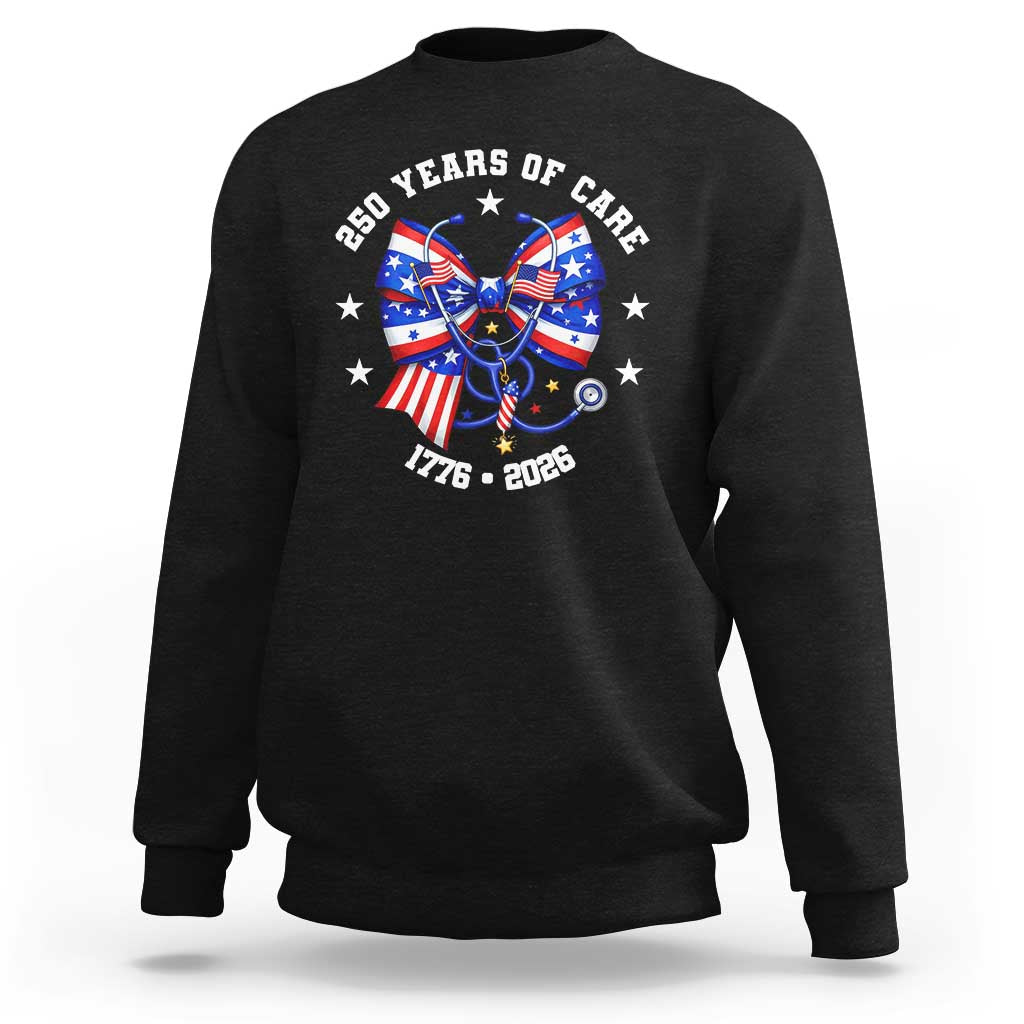 Nurse 250 Years Of Care Sweatshirt Patriotic American Nurse Gift