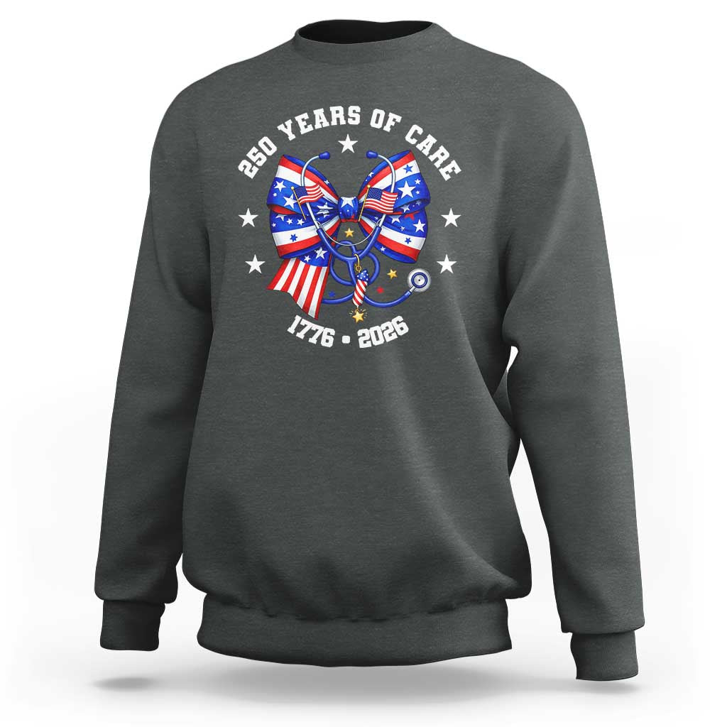 Nurse 250 Years Of Care Sweatshirt Patriotic American Nurse Gift