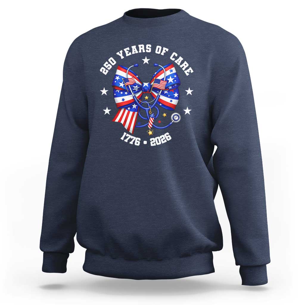 Nurse 250 Years Of Care Sweatshirt Patriotic American Nurse Gift