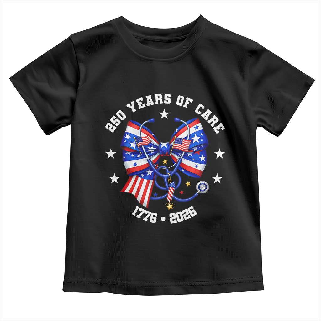 Nurse 250 Years Of Care Toddler T Shirt Patriotic American Nurse Gift
