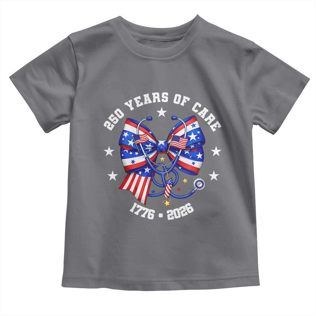 Nurse 250 Years Of Care Toddler T Shirt Patriotic American Nurse Gift