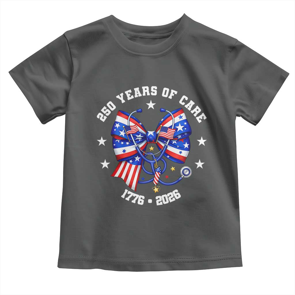Nurse 250 Years Of Care Toddler T Shirt Patriotic American Nurse Gift