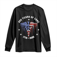 Patriotic Nurse 250 Years Of Care Long Sleeve Shirt Healthcare Worker Gift