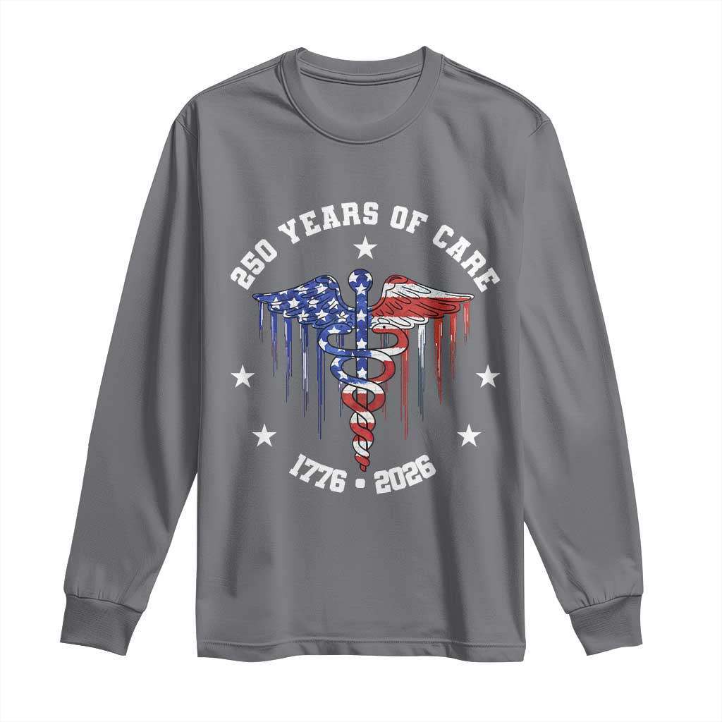Patriotic Nurse 250 Years Of Care Long Sleeve Shirt Healthcare Worker Gift
