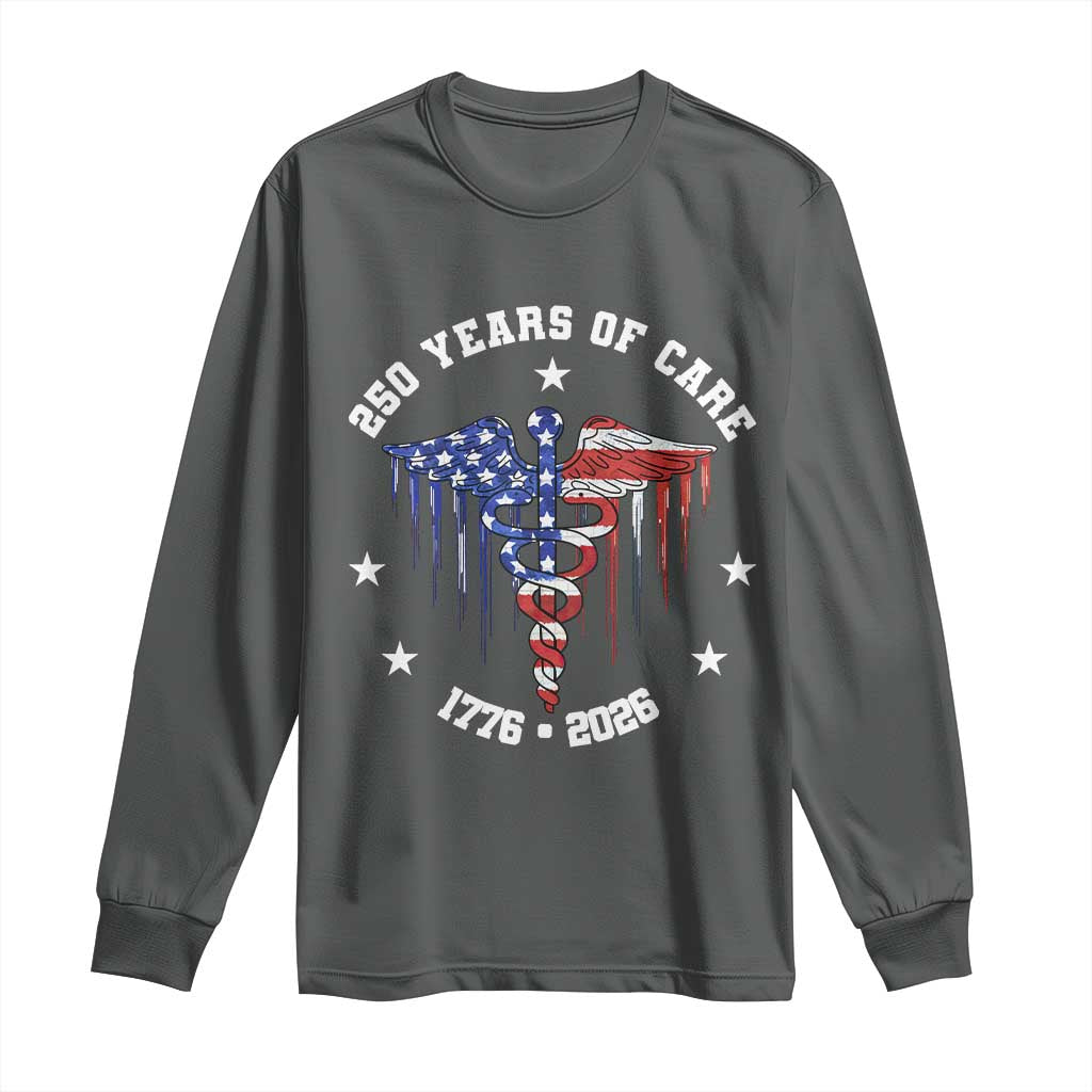 Patriotic Nurse 250 Years Of Care Long Sleeve Shirt Healthcare Worker Gift