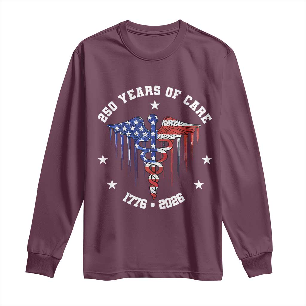 Patriotic Nurse 250 Years Of Care Long Sleeve Shirt Healthcare Worker Gift