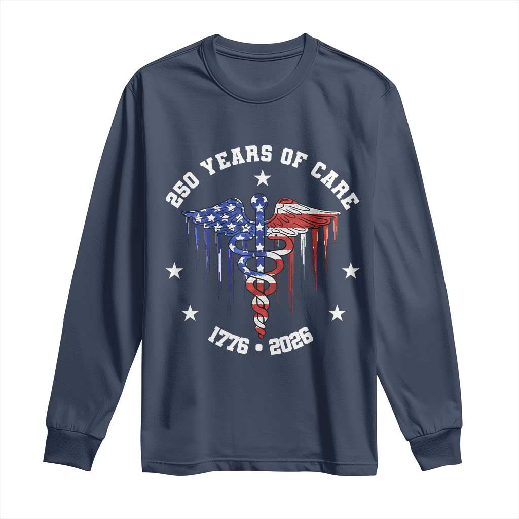Patriotic Nurse 250 Years Of Care Long Sleeve Shirt Healthcare Worker Gift