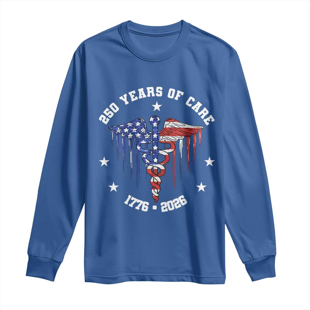 Patriotic Nurse 250 Years Of Care Long Sleeve Shirt Healthcare Worker Gift