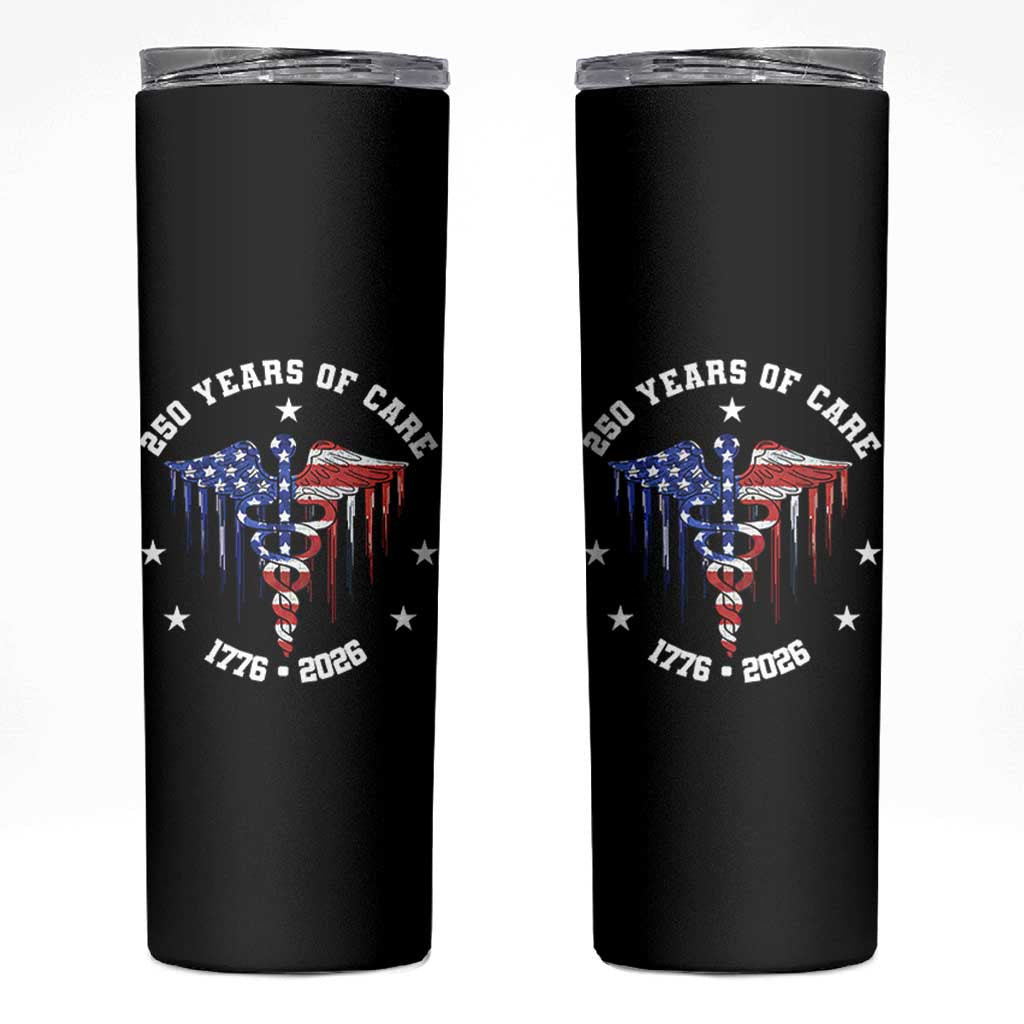 Patriotic Nurse 250 Years Of Care Skinny Tumbler Healthcare Worker Gift