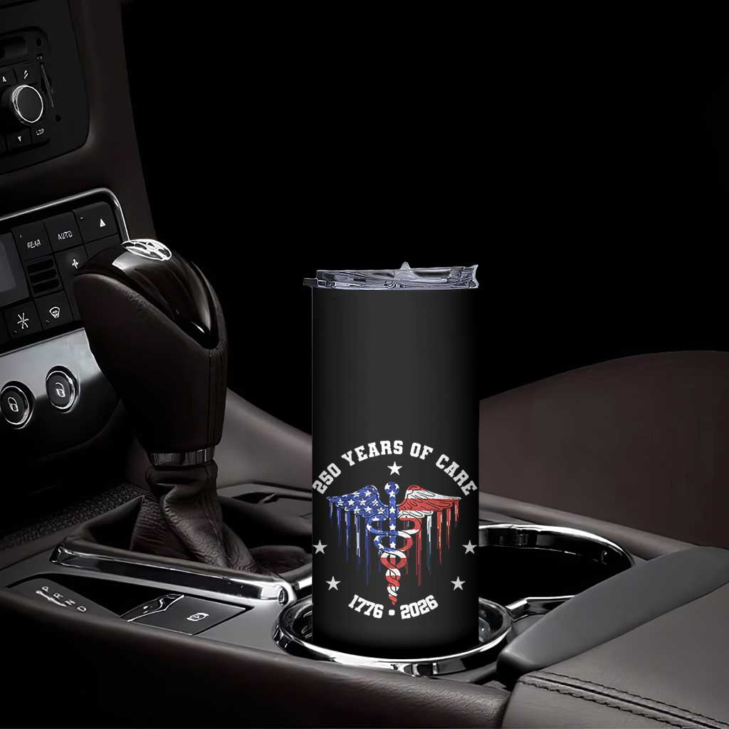 Patriotic Nurse 250 Years Of Care Skinny Tumbler Healthcare Worker Gift