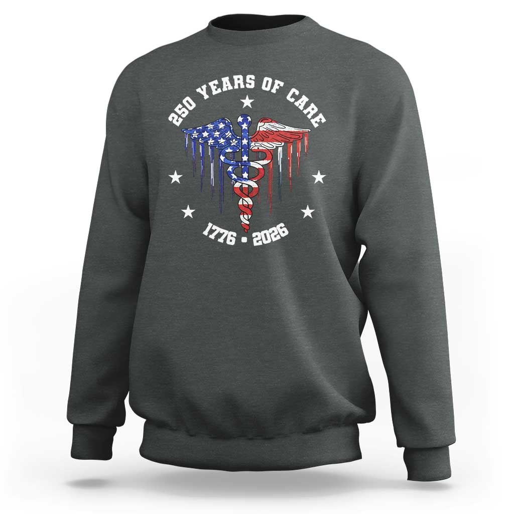 Patriotic Nurse 250 Years Of Care Sweatshirt Healthcare Worker Gift