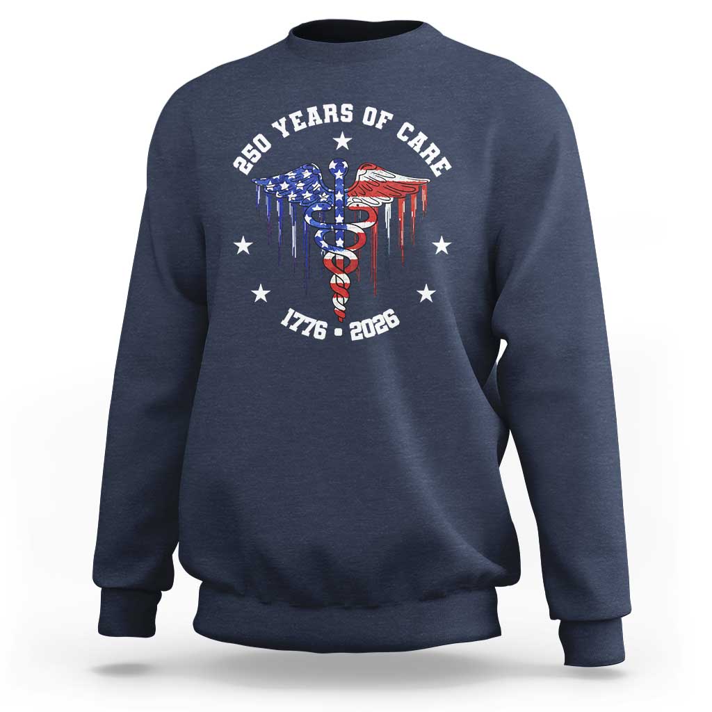 Patriotic Nurse 250 Years Of Care Sweatshirt Healthcare Worker Gift