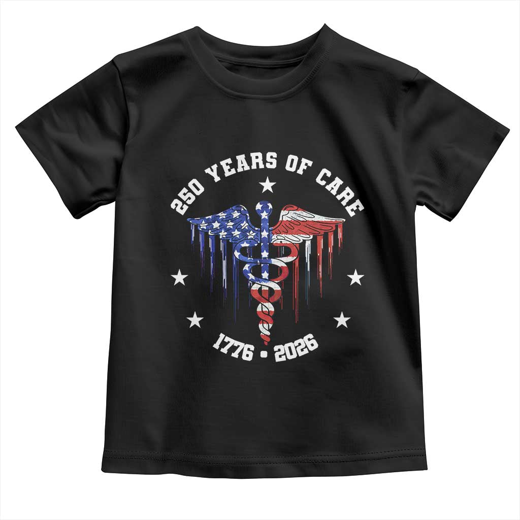 Patriotic Nurse 250 Years Of Care Toddler T Shirt Healthcare Worker Gift