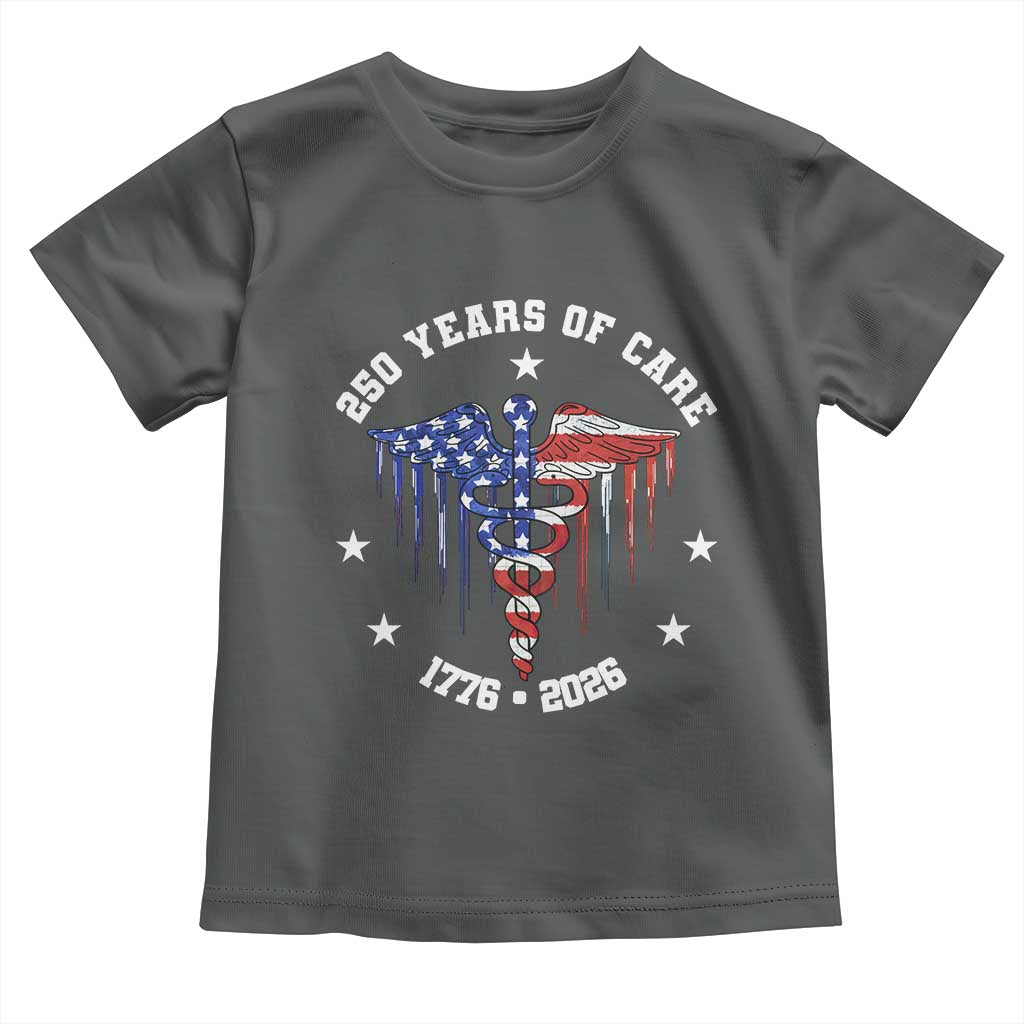 Patriotic Nurse 250 Years Of Care Toddler T Shirt Healthcare Worker Gift