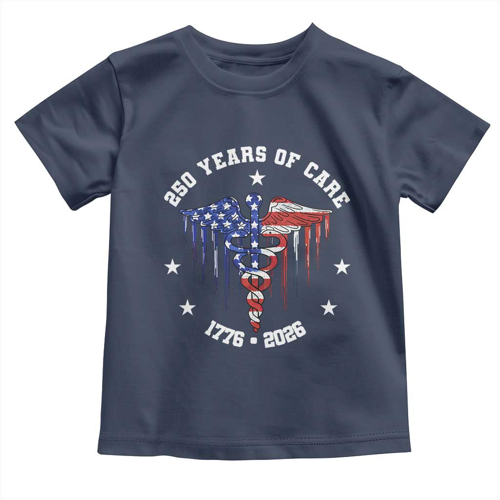 Patriotic Nurse 250 Years Of Care Toddler T Shirt Healthcare Worker Gift