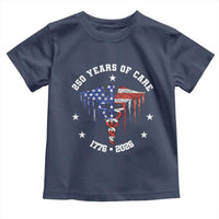Patriotic Nurse 250 Years Of Care Toddler T Shirt Healthcare Worker Gift