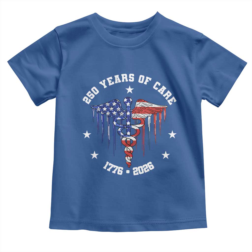 Patriotic Nurse 250 Years Of Care Toddler T Shirt Healthcare Worker Gift