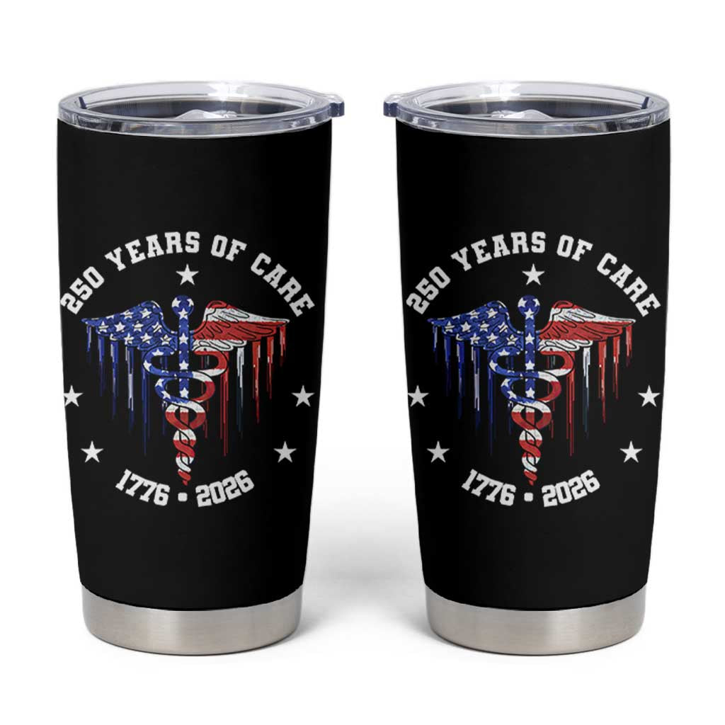Patriotic Nurse 250 Years Of Care Tumbler Cup Healthcare Worker Gift